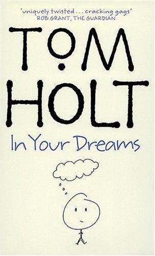 Tom Holt: In Your Dreams (2005)