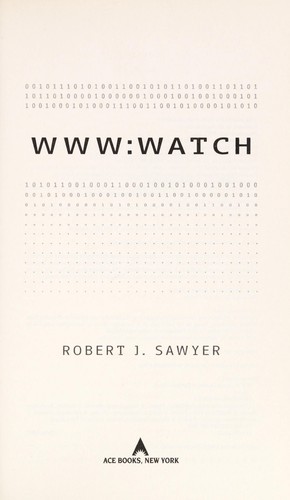 Robert J. Sawyer: WWW (2010, Ace Books)