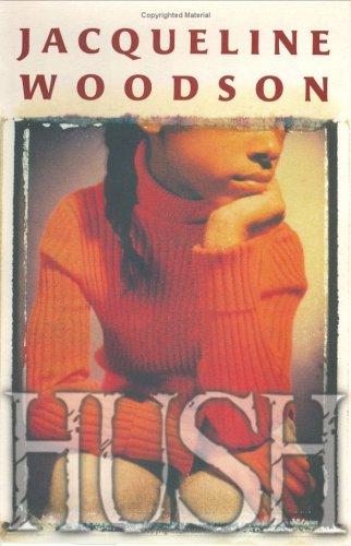 Jacqueline Woodson: Hush (2002, Putnam's)