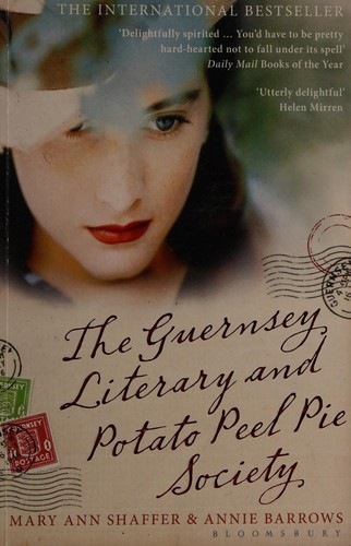 Mary Ann Shaffer: The Guernsey Literary and Potato Peel Pie Society (2008, Bloomsbury, Bloomsbury Publishing PLC, The Dial Press, Dial Press/Random House)