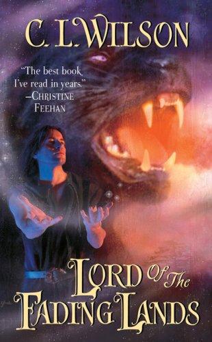C. L. Wilson: Lord of the Fading Lands (Paperback, Leisure Books)
