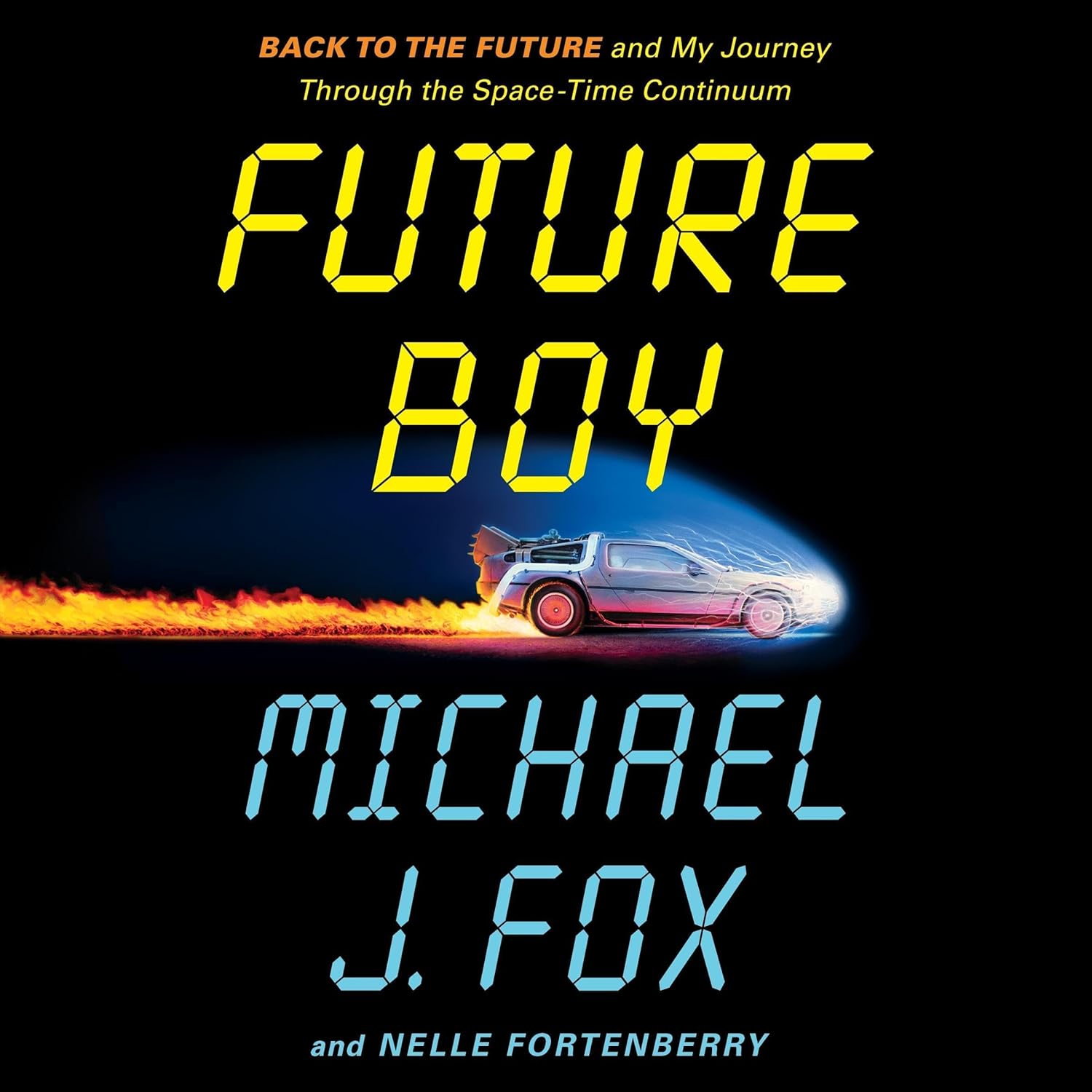 Michael J. Fox, Nelle Fortenberry: Future Boy (AudiobookFormat, 2025, New York, NY : Macmillan Audio, [2025])
