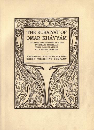 Omar Khayyam: The Rub©Øaiy©Øat of Omar Khayy©Øam (1905, Dodge Publishing Co.)