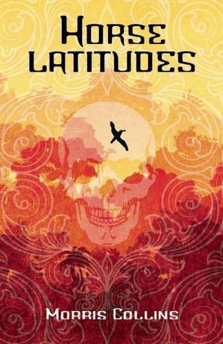 Morris Collins: Horse Latitudes (Paperback, MP Publishing Ltd)