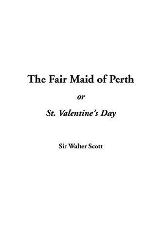 Sir Walter Scott: The Fair Maid of Perth (Hardcover, IndyPublish.com)