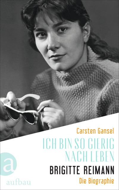 Carsten Gansel: Ich bin so gierig nach Leben (EBook, Deutsch language, 2023, Aufbau Verlag)