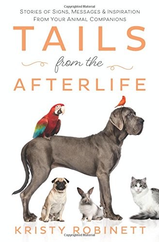 Kristy Robinett: Tails from the Afterlife (Paperback, 2018, Llewellyn Publications)