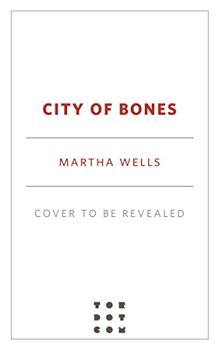 Martha Wells: City of Bones (Paperback, Tordotcom, Doherty Associates, LLC, Tom)