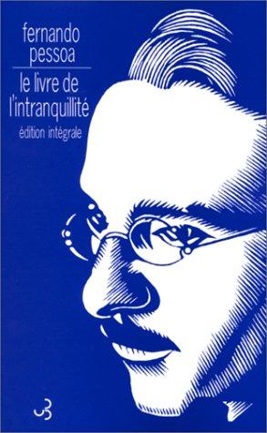 Fernando Pessoa, Françoise Laye: Le Livre de l'intranquillité, édition intégrale (Paperback, French language, Christian Bourgois)