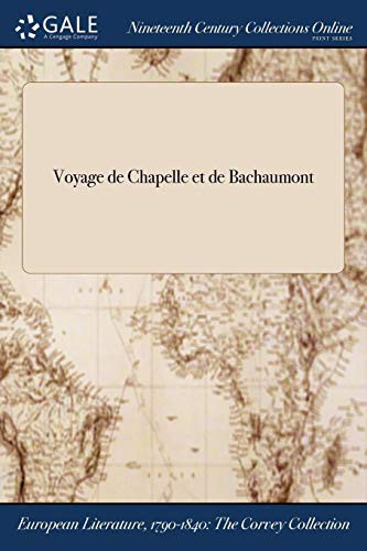 Anonymous: Voyage de Chapelle et de Bachaumont (Paperback, Gale NCCO, Print Editions)