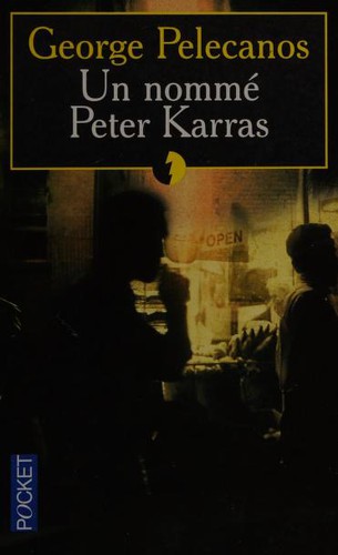 George P. Pelecanos: Un nommé Peter Karras (Paperback, French language, Pocket)