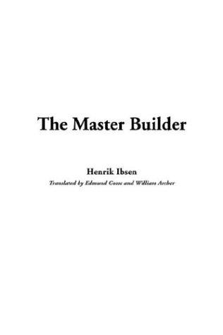 Henrik Ibsen: The Master Builder (Hardcover, IndyPublish.com)