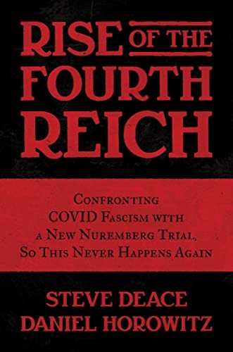 Steve Deace, Daniel Horowitz: Rise of the Fourth Reich (2023, Post Hill Press)