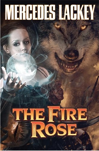 Mercedes Lackey: The Fire Rose (Paperback, Baen)