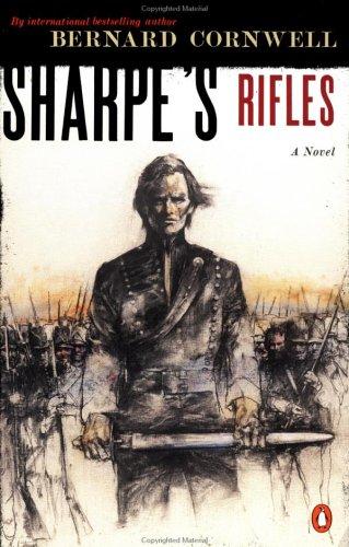 Bernard Cornwell: Sharpe's Rifles (Richard Sharpe's Adventure Series #6) (Penguin (Non-Classics))