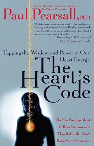 Paul P. Pearsall: The Heart's Code : Tapping the Wisdom and Power of Our Heart Energy (1999)