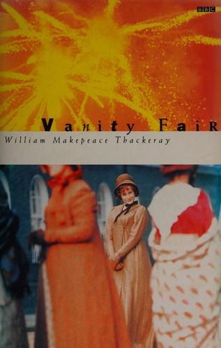 William Makepeace Thackeray: Vanity fair (2008, Oxford University Press)