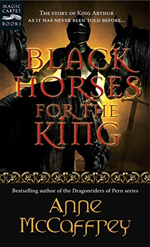 Anne McCaffrey: Black Horses for the King (Magic Carpet Books) (Paperback, 2008, HMH Books for Young Readers)