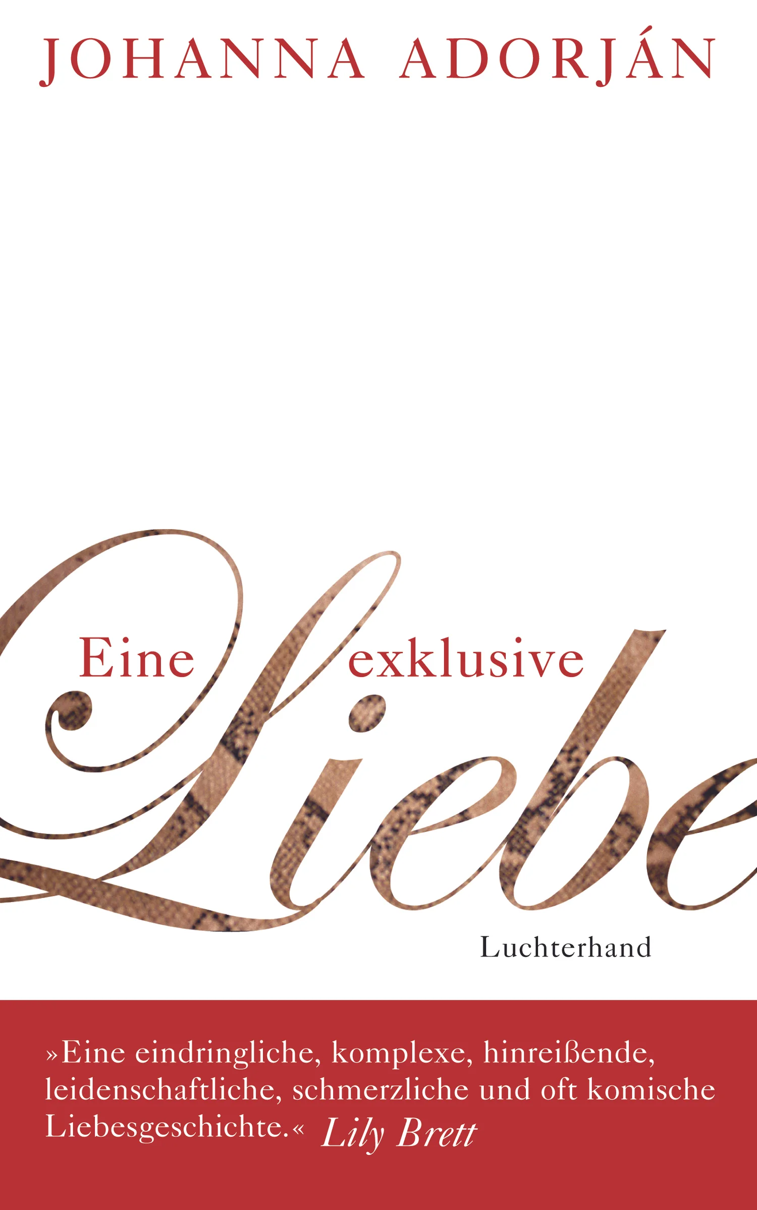 Johanna Adorján: Eine exklusive Liebe (German language, 2009, Luchterhand)