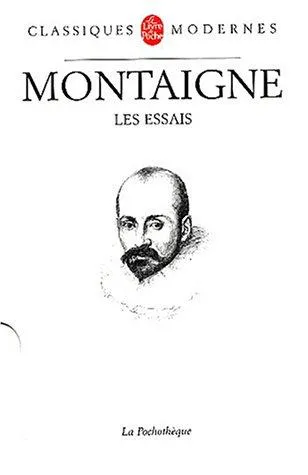 Michel de Montaigne: Les Essais (French language, 2001, Librairie générale française)