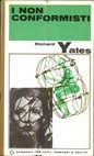 Richard Yates: I NON CONFORMISTI (Paperback, 1966, Garzanti)