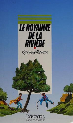 Katherine Paterson: Le Royaume de la rivière (French language, 1990)