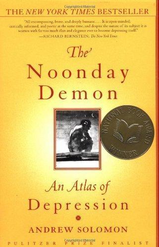 Andrew Solomon: The Noonday Demon: An Atlas of Depression (2002)