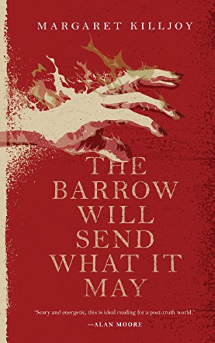 Margaret Killjoy: The Barrow Will Send What It May (Paperback, 2018)