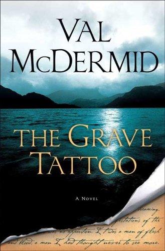 Val McDermid: The Grave Tattoo (Hardcover, St. Martin's Minotaur)