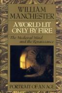 William Manchester: A World Lit Only by Fire (Hardcover, 1993, Macmillan, Little, Brown)