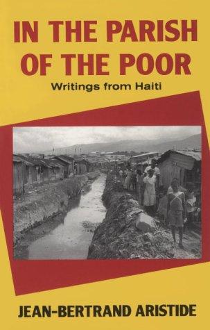 Jean-Bertrand Aristide: In the Parish of the Poor (Paperback, 1990, Orbis Books)