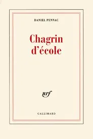 Daniel Pennac: Chagrin d'école (French language, 2007, Éditions Gallimard)