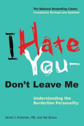 Jerold J. Kreisman: I Hate You - Don't Leave Me (Paperback, 2010, Penguin Group)