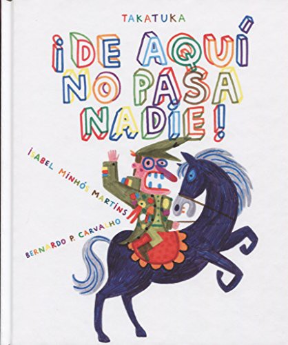 Isabel Minhós Martins, Bernardo P. Carvalho, Pere Comellas Casanova: ¡De aquí no pasa nadie! (Hardcover, TAKATUKA, Lectorum Publications Inc)