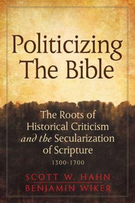 Scott Hahn, Benjamin Wiker: Politicizing the Bible (2012, Crossroad Publishing Company, Hearder & Hearder)