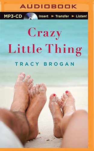 Tracy Brogan, Lori Reyes: Crazy Little Thing (AudiobookFormat, Brilliance Audio)