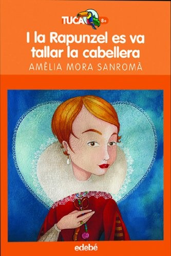 Amélia Mora Sanromà, Sara García Ruano, Elisenda Vergès-Bó: I LA RAPUNZEL ES VA TALLAR LA MELENA (Paperback, edebé)