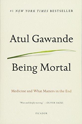 Atul Gawande: Being Mortal (Paperback, 2015, Picador)