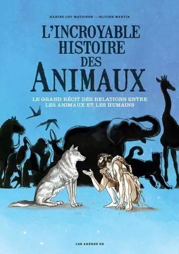 Karine Lou Matignon: L'incroyable histoire des animaux (French language, 2021)