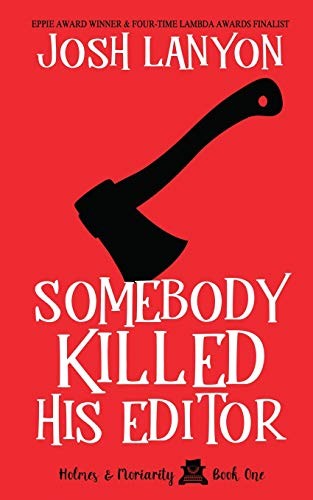 Josh Lanyon: Somebody Killed His Editor (Paperback, Justjoshin Publishing, Inc.)