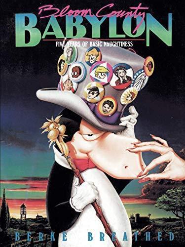 Berkeley Breathed: Bloom County Babylon: Five Years of Basic Naughtiness (1986)