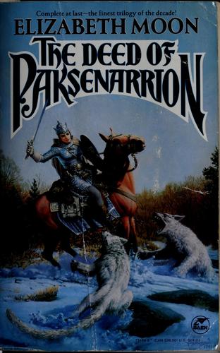 Elizabeth Moon: The deed of Paksenarrion (1992, Baen Books)