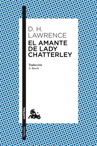 Pilar Giralt Gorina, David Herbert Lawrence: El amante de lady Chatterley (Paperback, Austral)