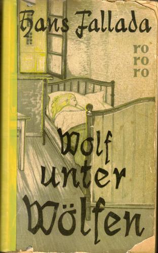 Hans Fallada: Wolf unter Wölfen (German language, 1937, Rowohlt)