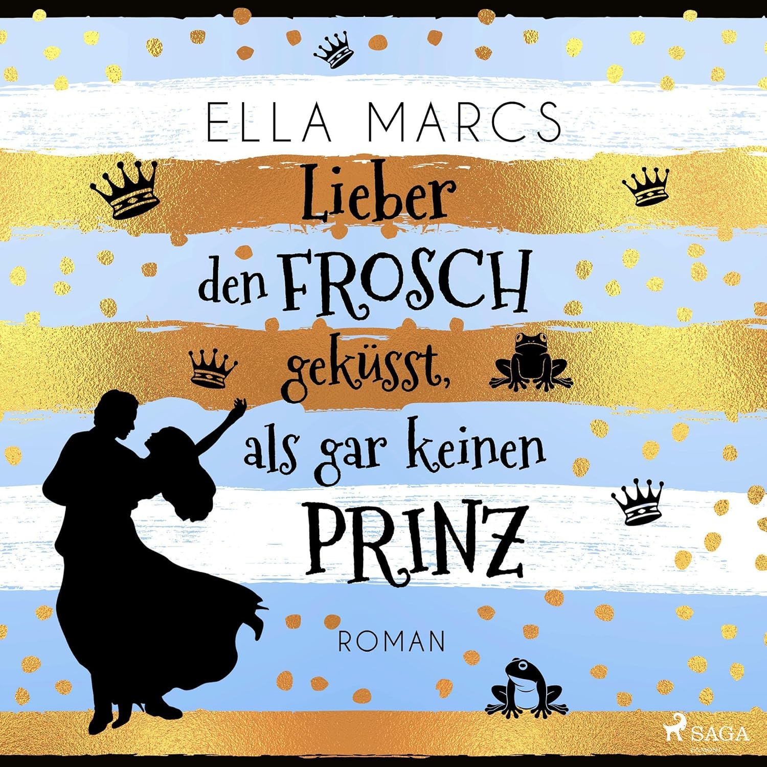 Ella Marcs: Lieber den Frosch geküsst, als gar keinen Prinz (AudiobookFormat, Deutsch language, 2022, SAGA Egmont)