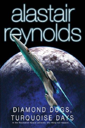 Alastair Reynolds: Diamond Dogs, Turquoise Days (2003)