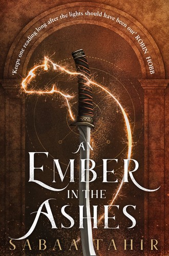 Sabaa Tahir: Ember in the Ashes (2018, HarperCollins)
