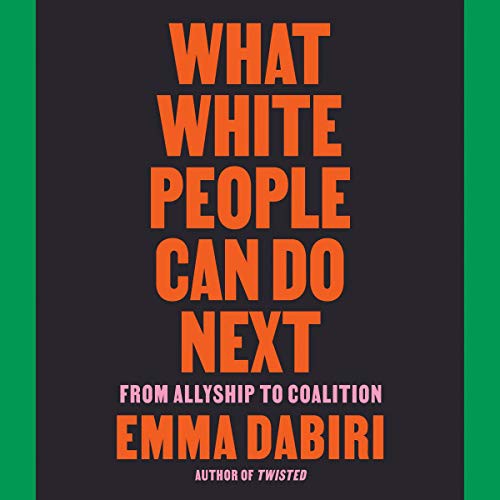 Emma Dabiri: What White People Can Do Next (AudiobookFormat, Blackstone Pub)