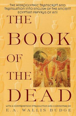 Ernest Alfred Wallis Budge, David Lorimer, Foy Scalf, Paul Mirecki: The book of the dead (1994, Gramercy Books, Distributed by Random House Value Pub.)