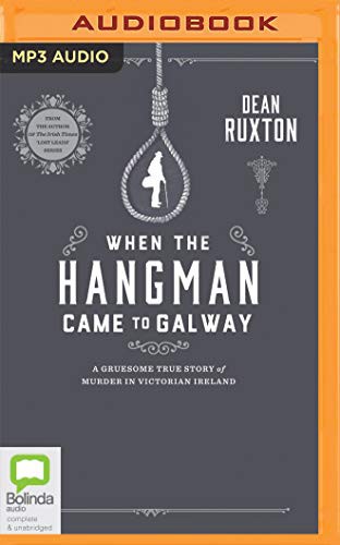 Aidan Kelly, Dean Ruxton: When The Hangman Came to Galway (AudiobookFormat, Bolinda Audio)